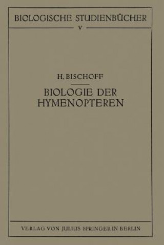 Knjiga Biologie Der Hymenopteren H. Bischoff