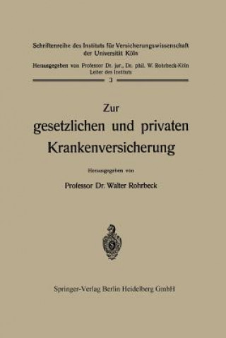 Книга Zur Gesetzlichen Und Privaten Krankenversicherung Walter Rohrbeck