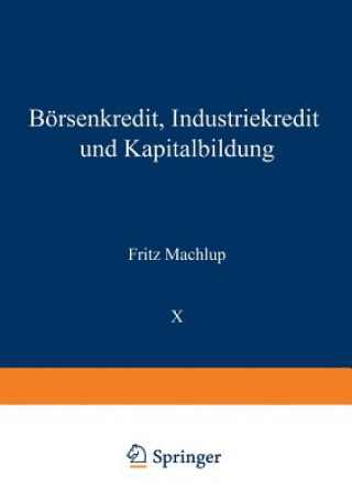 Книга Boersenkredit, Industriekredit Und Kapitalbildung Fritz Machlup