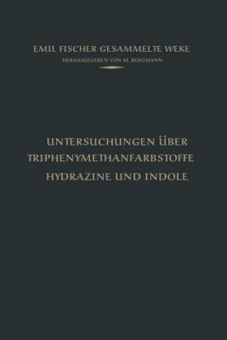 Kniha Untersuchungen UEber Triphenylmethanfarbstoffe Hydrazine Und Indole Emil Fischer