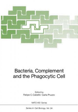 Kniha Bacteria, Complement and the Phagocytic Cell Felipe C. Cabello