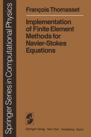 Книга Implementation of Finite Element Methods for Navier-Stokes Equations, 1 F. Thomasset