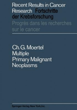 Könyv Multiple Primary Malignant Neoplasms Charles G. Moertel
