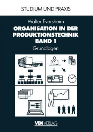 Kniha Organisation in Der Produktionstechnik Walter Eversheim