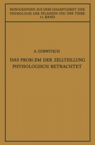 Kniha Das Problem Der Zellteilung Physiologisch Betrachtet Alexander Gurwitsch