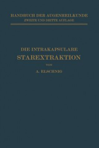 Könyv Die Intrakapsulare Starextraktion A. Elschnig