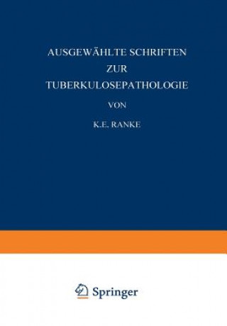 Kniha Ausgew hlte Schriften Zur Tuberkulosepathologie K.E. Ranke