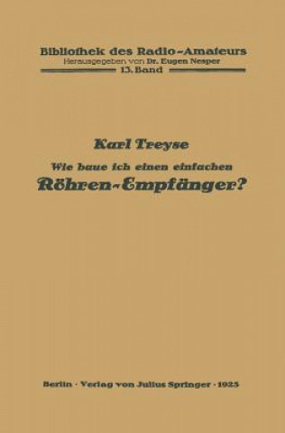 Kniha Wie Baue Ich Einen Einfachen Roehren-Empfanger? Karl Treyse