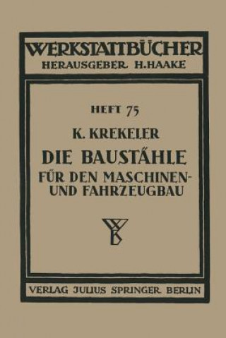 Książka Die Baustahle Fur Den Maschinen- Und Fahrzeugbau K. Krekeler