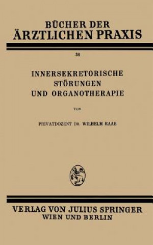 Carte Innersekretorische Stoerungen Und Organotherapie Wilhelm Raab