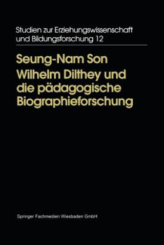 Book Wilhelm Dilthey Und Die Padagogische Biographieforschung Seung-Nam Son