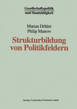 Kniha Strukturbildung Von Politikfeldern Marian Döhler