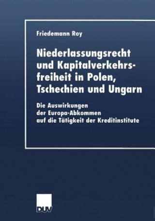 Buch Niederlassungsrecht Und Kapitalverkehrsfreiheit in Polen, Tschechien Und Ungarn Friedemann Roy