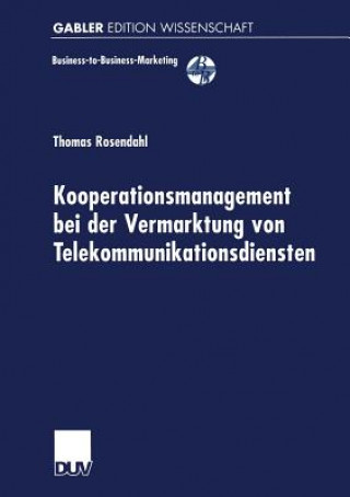 Książka Kooperationsmanagement Bei Der Vermarktung Von Telekommunikationsdiensten Thomas Rosendahl