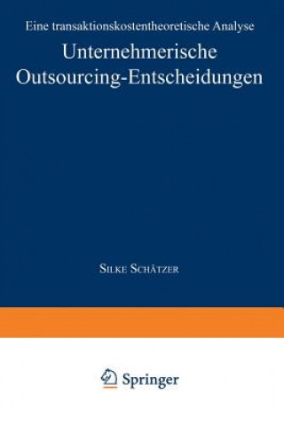 Könyv Unternehmerische Outsourcing-Entscheidungen Silke Schätzer