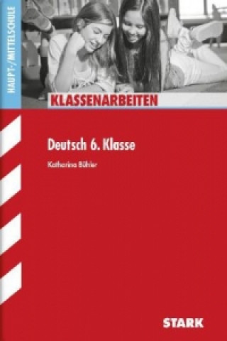 Kniha STARK Klassenarbeiten Haupt-/Mittelschule - Deutsch 6. Klasse Katharina Bühler