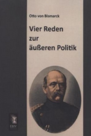 Carte Vier Reden zur äußeren Politik Otto von Bismarck