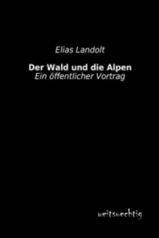 Carte Der Wald und die Alpen Elias Landolt