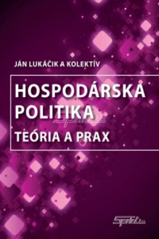 Könyv Hospodárska politika Ján Lukáčik a kolektív