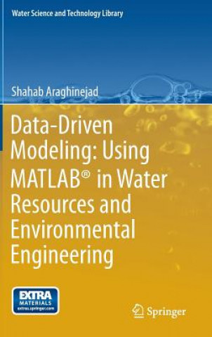 Könyv Data-Driven Modeling: Using MATLAB (R) in Water Resources and Environmental Engineering Shahab Araghinejad