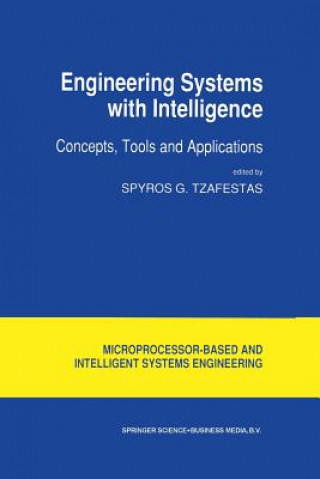 Könyv Engineering Systems with Intelligence S.G. Tzafestas