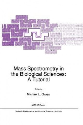 Buch Mass Spectrometry in the Biological Sciences: A Tutorial M.L Gross