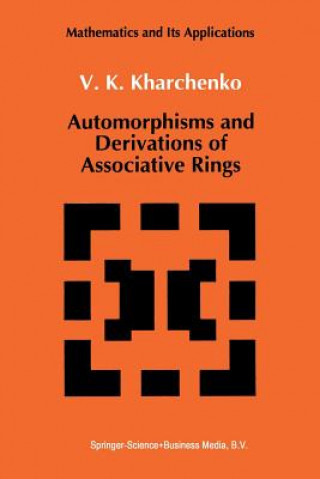 Książka Automorphisms and Derivations of Associative Rings, 1 V. Kharchenko