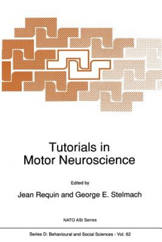 Kniha Tutorials in Motor Neuroscience Jean Requin