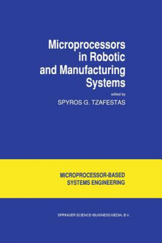 Książka Microprocessors in Robotic and Manufacturing Systems S.G. Tzafestas