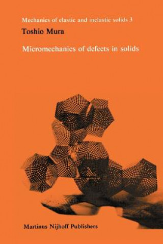 Kniha Micromechanics of defects in solids Toshio Mura