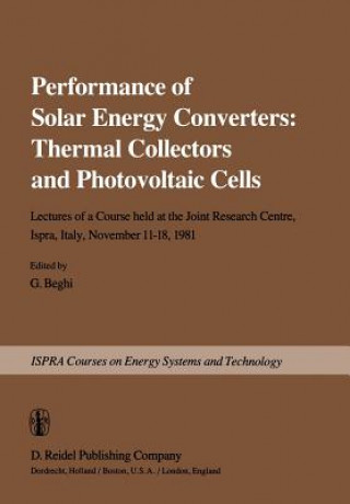 Livre Performance of Solar Energy Converters: Thermal Collectors and Photovoltaic Cells G. Beghi