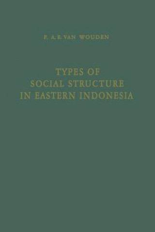 Kniha Types of Social Structure in Eastern Indonesia Franciscus Antonius Evert Wouden