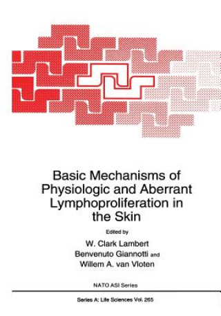 Книга Basic Mechanisms of Physiologic and Aberrant Lymphoproliferation in the Skin W.Clark Lambert