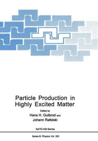 Carte Particle Production in Highly Excited Matter Hans H. Gutbrod
