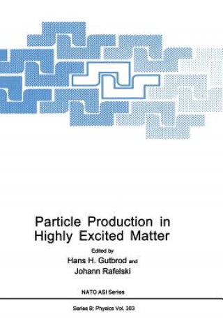 Książka Particle Production in Highly Excited Matter Hans H. Gutbrod