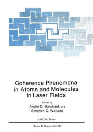 Carte Coherence Phenomena in Atoms and Molecules in Laser Fields Andre D Bandrauk