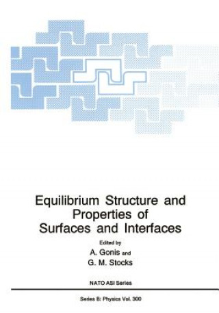 Könyv Equilibrium Structure and Properties of Surfaces and Interfaces A. Gonis