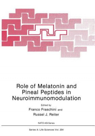 Kniha Role of Melatonin and Pineal Peptides in Neuroimmunomodulation Franco Fraschini