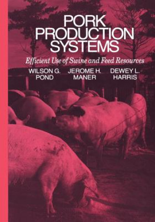 Kniha Pork Production Systems, 1 Wilson G. Pond