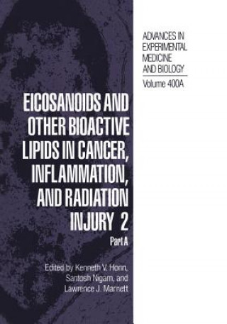 Książka Eicosanoids and Other Bioactive Lipids in Cancer, Inflammation, and Radiation Injury 2 Kenneth V. Honn