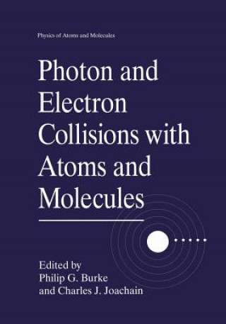 Carte Photon and Electron Collisions with Atoms and Molecules Philip G. Burke