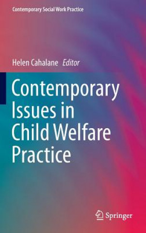 Carte Contemporary Issues in Child Welfare Practice Cahalane Helen