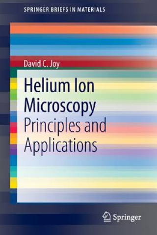 Könyv Helium Ion Microscopy David C. Joy