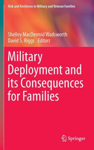Kniha Military Deployment and its Consequences for Families Shelley MacDermid Wadsworth