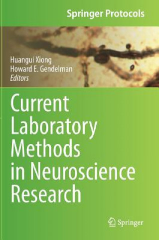 Knjiga Current Laboratory Methods in Neuroscience Research Huangui Xiong