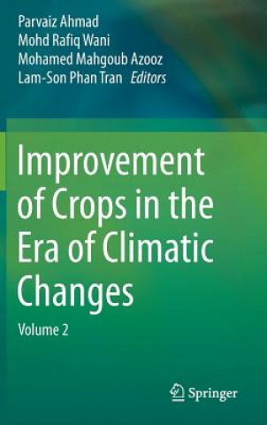 Könyv Improvement of Crops in the Era of Climatic Changes Parvaiz Ahmad