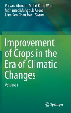 Könyv Improvement of Crops in the Era of Climatic Changes Parvaiz Ahmad