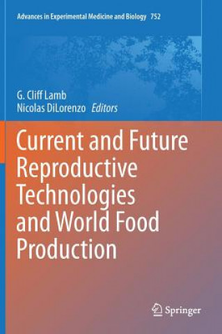 Книга Current and Future Reproductive Technologies and World Food Production G. Cliff Lamb