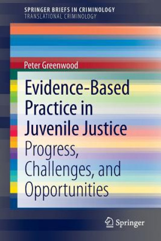 Kniha Evidence-Based Practice in Juvenile Justice Peter Greenwood