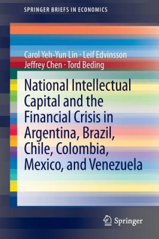 Kniha National Intellectual Capital and the Financial Crisis in Argentina, Brazil, Chile, Colombia, Mexico, and Venezuela Carol Yeh-Yun Lin